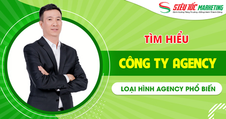 Công ty agency là gì? 11 loại hình marketing agency nổi bật được sử dụng nhiều nhất Công ty agency là gì? 11 loại hình marketing agency nổi bật được sử dụng nhiều nhất
