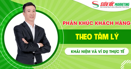 Phân khúc khách hàng theo tâm lý: Khái niệm và ví dụ cụ thể Phân khúc khách hàng theo tâm lý: Khái niệm và ví dụ cụ thể