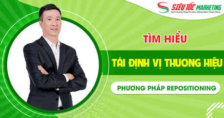 Tái định vị thương hiệu là gì? Các phương pháp brand repositioning hiệu quả Tái định vị thương hiệu là gì? Các phương pháp brand repositioning hiệu quả