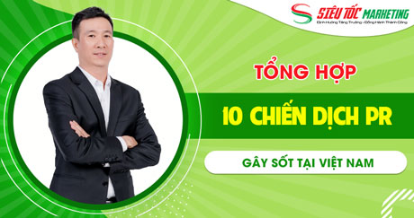 Tổng hợp 10 chiến dịch PR từng GÂY SỐT tại Việt Nam và các bài học rút ra Tổng hợp 10 chiến dịch PR từng GÂY SỐT tại Việt Nam và các bài học rút ra