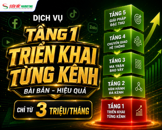 Dịch Vụ TẦNG 1: TRIỂN KHAI TỪNG KÊNH | NHANH CHÓNG MINH BẠCH