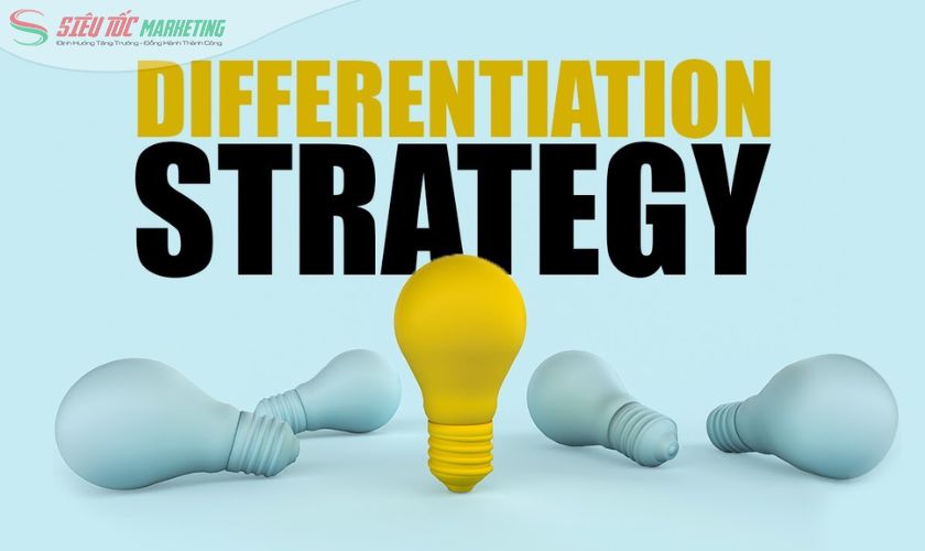 Chiến lược khác biệt hóa là gì