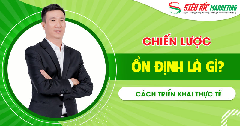 Chiến lược ổn định là gì? Cách triển khai hiệu quả
