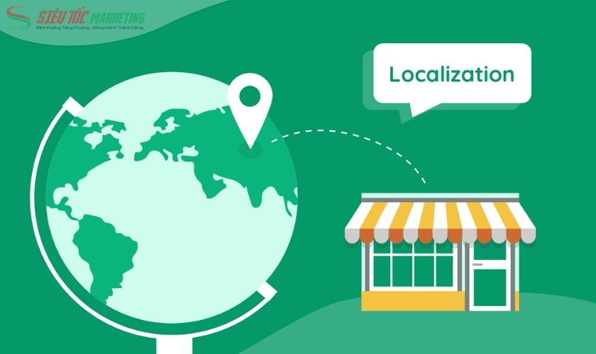 Bản địa hóa là chìa khóa thâm nhập thị trường hiện tại
