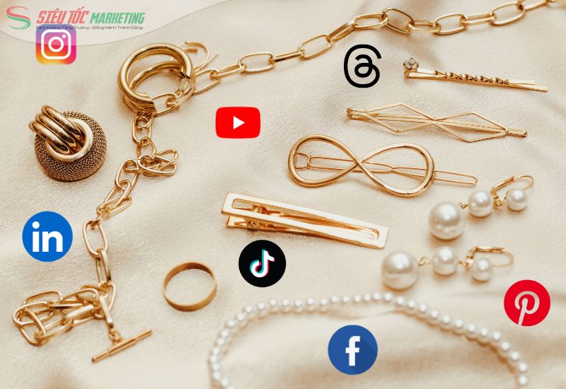 Social Media là nền tảng quan trọng khi thực hiện marketing ngành trang sức