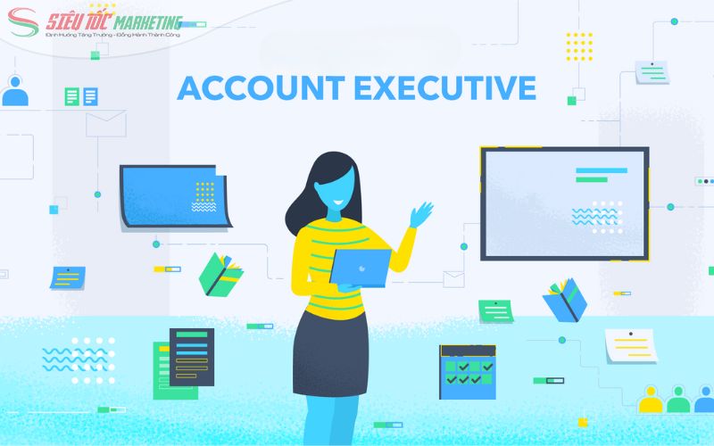 Account Excutive là người kết nối quan trọng