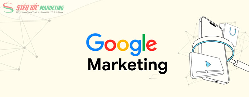 Google Marketing là gì?