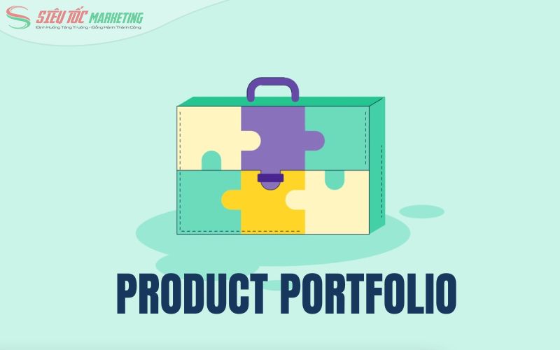 Tìm hiểu định nghĩa product portfolio là gì