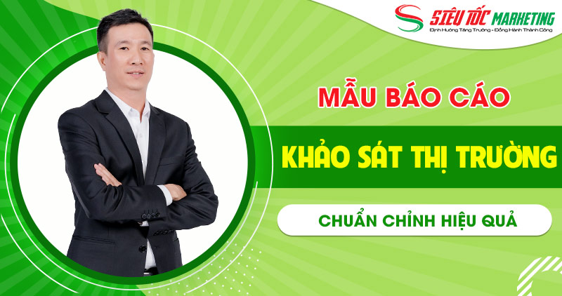 Mẫu báo cáo khảo sát thị trường