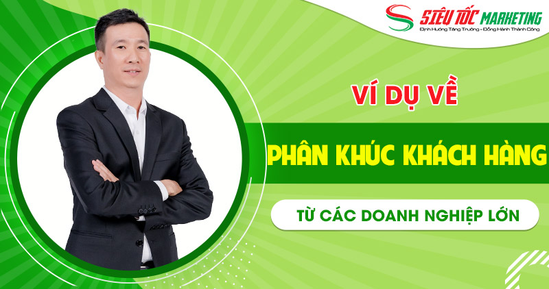 Ví dụ về phân khúc khách hàng Ví dụ về phân khúc khách hàng